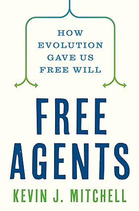 Free Agents: How Evolution Gave Us Free Wil - Orginal Pdf + Epub